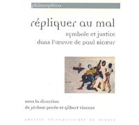 REPLIQUER AU MAL SYMBOLE ET JUSTICE. AUTOUR DE PAUL RICOEUR