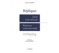 Répliques: Droit international, relations internationales