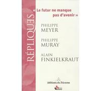 Repliques le futur ne manque pas d'avenir