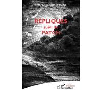 Répliques Suivi de Patch - Emanuelle Delle Piane - L'harmattan - broché - Théâtre