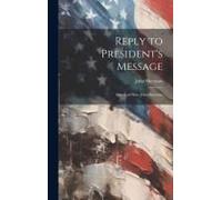 Reply To President's Message: Speech Of Hon. John Sherman