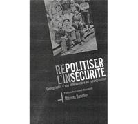 Repolitiser l'insécurité Sociographie d'une ville ouvrière en recomposition - Manuel Boucher - L'harmattan - broché - Essai