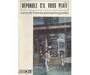 Repondez s'il vous plait , Curso de Frances de la BBC para Principiantes