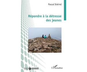 Répondre à la détresse des jeunes - Pascal Siskind - L'harmattan - broché - Essai