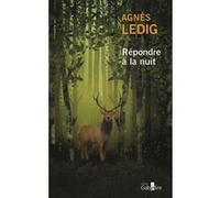 Répondre à la nuit Agnès Ledig (Auteur)