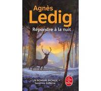 Répondre à la nuit Agnès Ledig (Auteur)