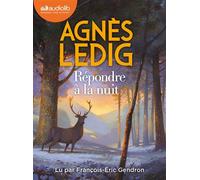 Répondre à la nuit Livre audio 1 CD MP3 - Agnès Ledig - Audiolib - Texte lu (CD) - Textes lus CD