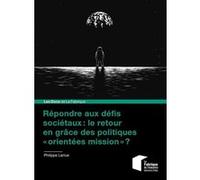 Répondre aux défis sociétaux : le retour en grâce des politiques « orientées mission » ?