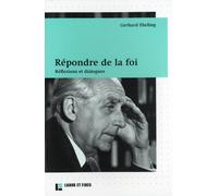 Répondre de la foi : réflexions et dialogues
