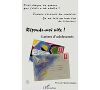 Collectif – Réponds-moi vite ! Lettres d'adolescents – Broché – L'Harmattan