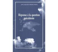 Réponse à la question précédente - Jacques Rebotier - Solitaires Intempestifs - relié - Théâtre