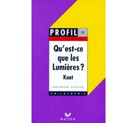 Réponse à la question, "Qu'est-ce que les Lumières ?": Kant...