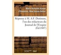 Réponse à M. A F. Dorimon, l'un des rédacteurs du Journal de l'Empire - Gacon-Dufour - Hachette Bnf - broché - Livre