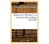Réponse Au 'moniteur', Au Sujet De La Dette Publique