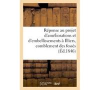 Réponse au projet d'améliorations et d'embellissements à Illiers, relativement au comblement Collectif (Auteur)