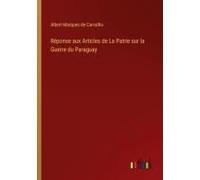 Réponse Aux Articles De La Patrie Sur La Guerre Du Paraguay