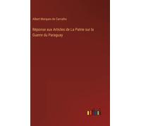 Réponse Aux Articles De La Patrie Sur La Guerre Du Paraguay