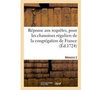 Réponse aux requêtes employées pour contredits et pour salvations pour les chanoines réguliers Sorhouet (Auteur)
