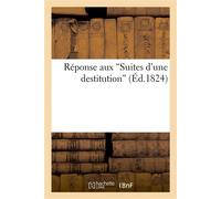 Réponse aux 'Suites d'une destitution' - Collectif - Hachette Bnf - broché - Livre