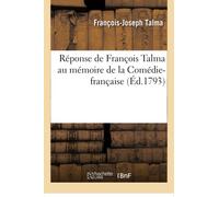 Réponse de François Talma au mémoire de la Comédie-française