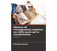 Réponse de l'enseignement supérieur aux défis posés par la mondialisation: Études de cas