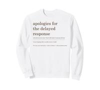 Réponse différée Excuses Email Travail Humour Procrastination Sweatshirt