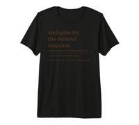 Réponse différée Excuses Email Travail Humour Procrastination T-Shirt Haut de Gamme