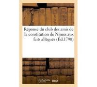 Réponse du club des amis de la constitution de Nîmes aux faits allégués Collectif (Auteur)
