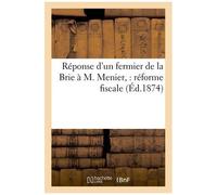 Réponse D'un Fermier De La Brie À M. Menier, : Réforme Fiscale