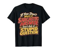 Réponse Sarcastique Stupide Question drôle T-Shirt Graphique avec Valeur