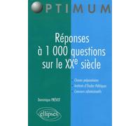 Réponses à 1 000 questions sur le XXe siècle - Dominique Prévot - Ellipses - broché - Etude