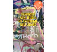 Réponses aux jeunes du troisième millénaire