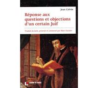 Réponses aux questions et objections d'un certain Juif: Traduction, présentation, annotations. Commentaire herméneutique