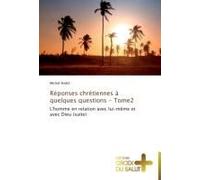 Réponses Chrétiennes À Quelques Questions - Tome2