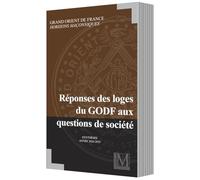 RÉPONSES DES LOGES DU GODF AUX QUESTIONS DE SOCIÉTÉ
