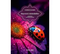 Réponses existentielles - Les secrets du bonheur révélés - Florence Calomeni - Helios Eds - broché - Essai