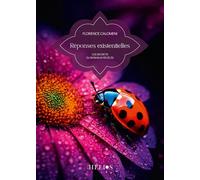 Réponses existentielles - Les secrets du bonheur révélés - Florence Calomeni - Helios Eds - broché - Essai