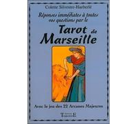 Réponses immédiates à toutes vos questions par le tarot de Marseille : Avec le jeu des 22 arcanes majeures