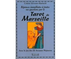 Réponses immédiates à toutes vos questions par le tarot de Marseille : Avec le jeu des 22 arcanes majeures