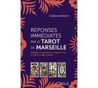 Réponses immédiates par le Tarot de Marseille - Méthode et pratique du tirage en croix et autres tirages simples - Colette Silvestre - Trajectoire Eds - broché - Guide