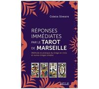 Réponses Immédiates Par Le Tarot De Marseille - Méthode Et Pratique Du Tirage En Croix Et Autres Tirages Simples