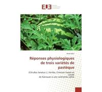 Reponses physiologiques de trois varietes de pasteque (Citrullus lanatus L.) Arriba, Crimson Sweet et Locale de Kairouan A une contrainte saline - Hend Askri - Universitaires Europeennes - broché - Et