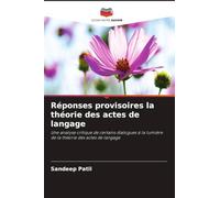 Réponses provisoires la théorie des actes de langage: Une analyse critique de certains dialogues à la lumière de la théorie des actes de langage