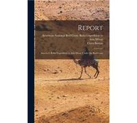 Report Americas Relief Expedition to Asia Minor Under the Red Cross - Creative Media Partners LLC - Creative Media Partners LLC - Livre en Anglais Creative Media Partners LLCCreative Media Partners LL