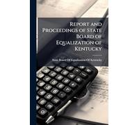 Report and Proceedings of State Board of Equalization of Kentucky
