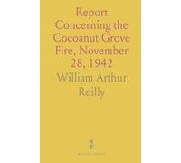 Report Concerning the Cocoanut Grove Fire, November 28, 1942