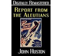 Report from the Aleutians - Digitally Remastered