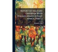 Report of Military Observer With Italian Armies in East Africa, Part 2