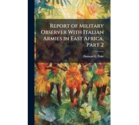 Report of Military Observer With Italian Armies in East Africa, Part 2