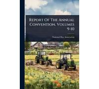 Report Of The Annual Convention, Volumes 9-10